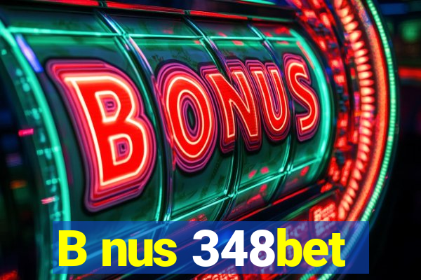 B nus 348bet